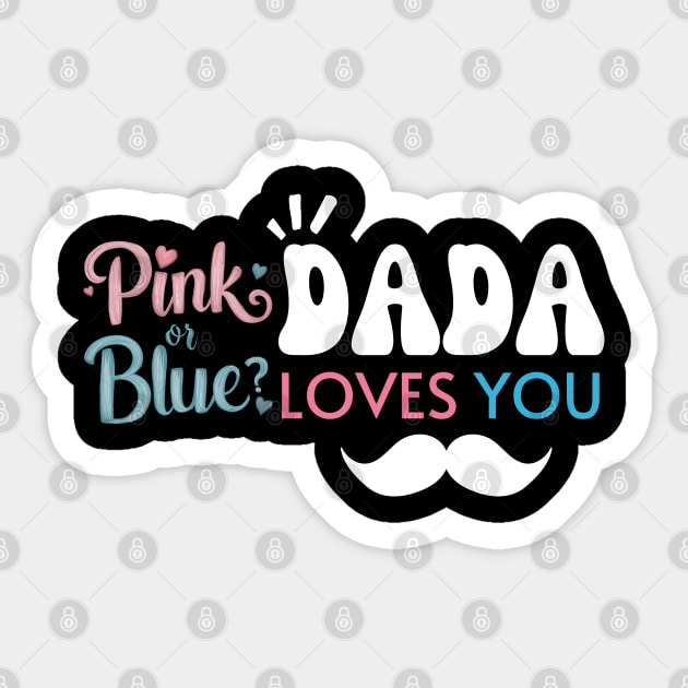 Cute Pink Or Blue Dada Loves You Baby Gender Reveal Baby Shower Father's Day Sticker by Motistry